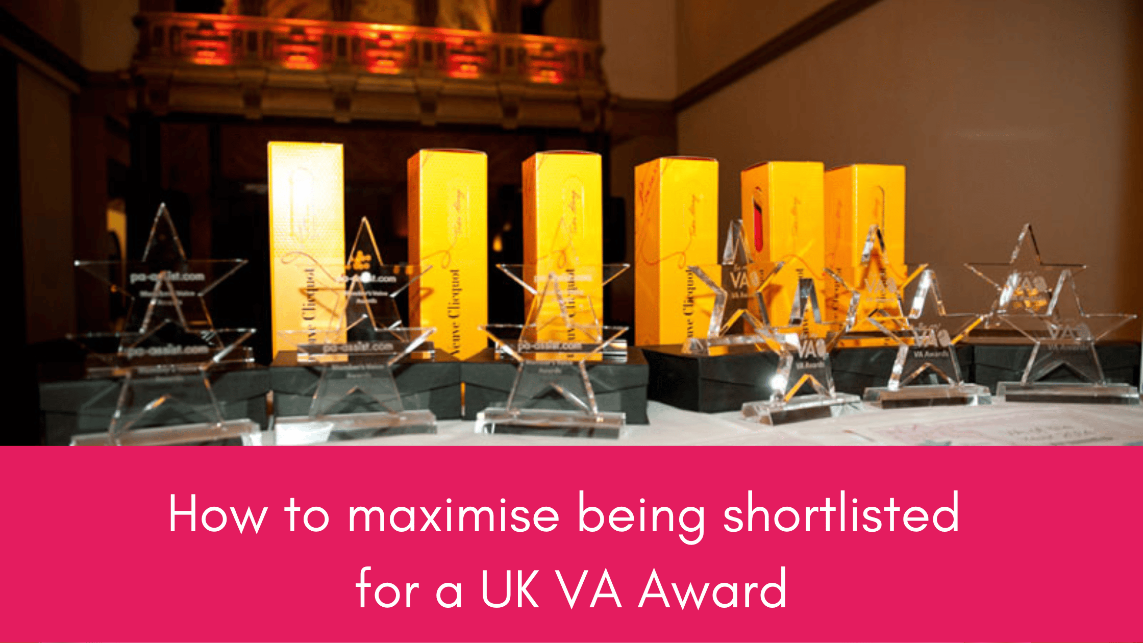 How to maximise being shortlisted for a UK VA Award